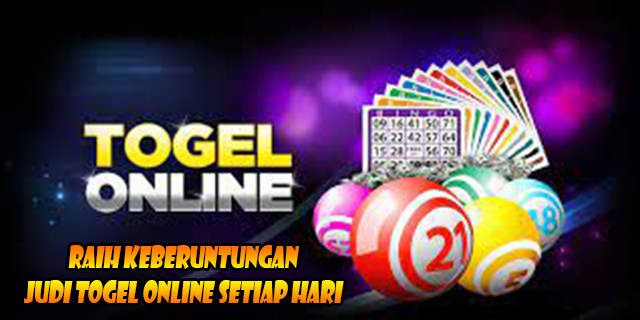 Raih Keberuntungan Judi Togel Online Setiap Hari